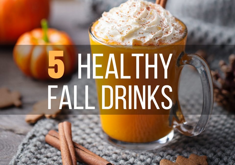 5 Healthy Fall Drinks